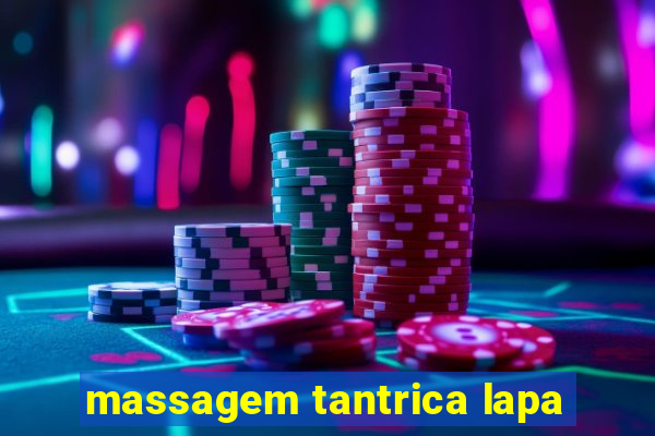 massagem tantrica lapa